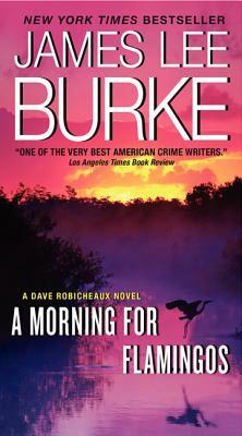 A Morning for Flamingos by James L. Burke