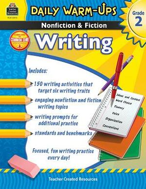 Daily Warm-Ups: Nonfiction & Fiction Writing Grd 2 by Ruth Foster