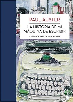 La historia de mi m?quina de escribir by Paul Auster