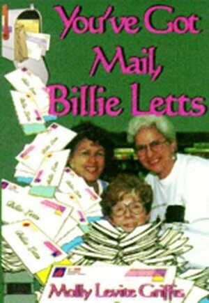 You've Got Mail, Billie Letts by Billie Letts, Molly Levite Griffis