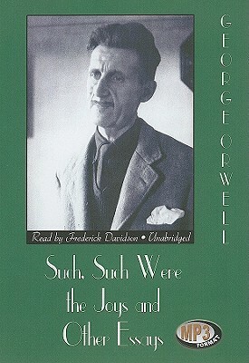 Such, Such Were the Joys and Other Essays by George Orwell