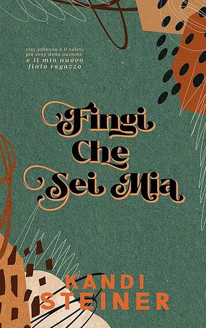 Fingi Che Sei Mia: Blind Side: Italian Edition by Kandi Steiner