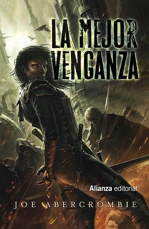 La mejor venganza by Joe Abercrombie