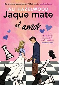 Jaque mate al amor by Ali Hazelwood