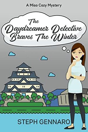 The Daydreamer Detective Braves The Winter by Steph Gennaro, S.J. Pajonas