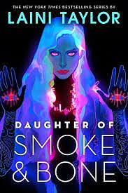 Daughter of Smoke and Bone by Laini Taylor