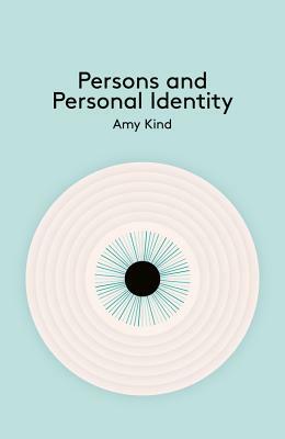 Persons and Personal Identity by Amy Kind