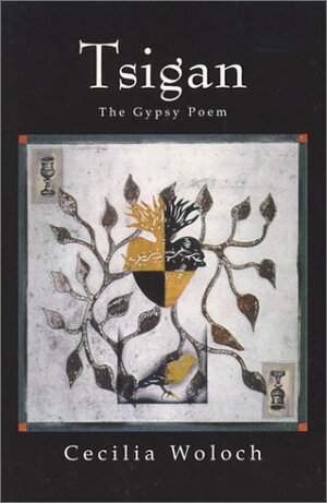 Tsigan: The Gypsy Poem by Cecilia Woloch