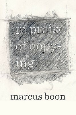 In Praise of Copying by Marcus Boon