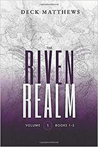 The Riven Realm by Deck Matthews
