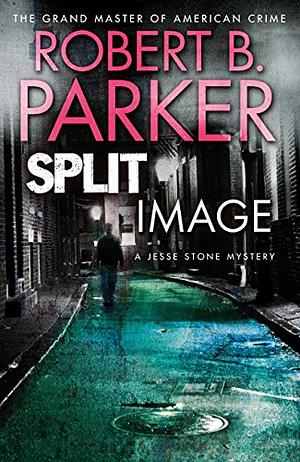 Split Image: A Jesse Stone Mystery by Robert B. Parker