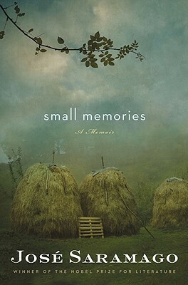 Small Memories by José Saramago, Margaret Jull Costa