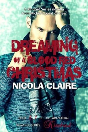 Dreaming Of A Blood Red Christmas by Nicola Claire