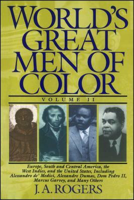 World's Great Men of Color, Volume II by J. a. Rogers