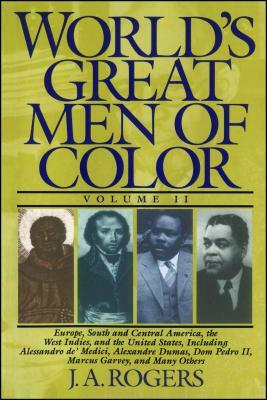 World's Great Men of Color, Volume II by J.A. Rogers