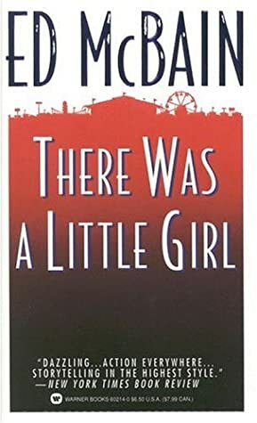 There Was A Little Girl by Ed McBain