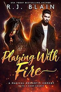 Playing with Fire by R.J. Blain