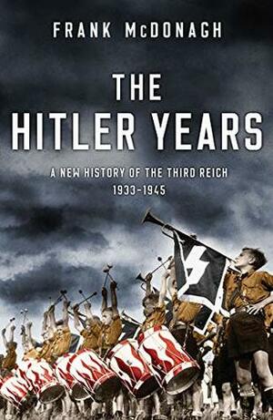 The Rise of the Reich: The Road to Munich, 1933-1939 by Frank McDonough