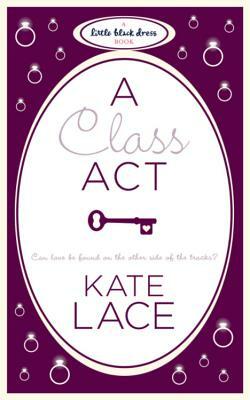 A Class ACT by Lace, Kate Lace