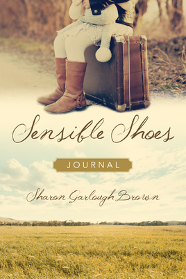 Sensible Shoes Journal by Sharon Garlough Brown