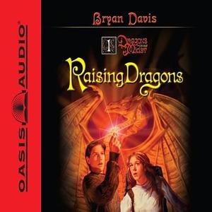 Raising Dragons by Bryan Davis