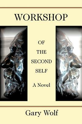Workshop of the Second Self by Gary Wolf