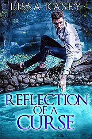 Reflection of a Curse by Lissa Kasey