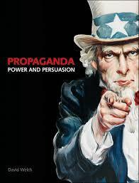 Propaganda: Power and Persuasion by David Welch