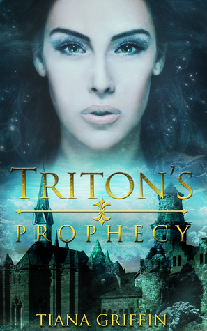 Triton's Prophecy by Tiana Griffin