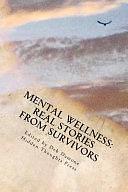 Mental Wellness: Real Stories from Survivors by Deb Damone