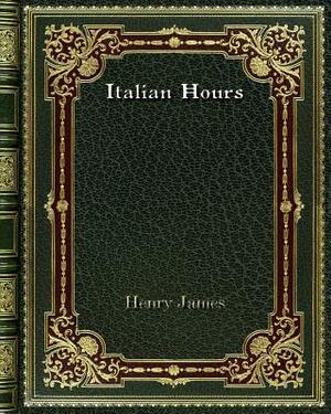 Italian Hours by Henry James