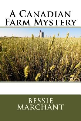 A Canadian Farm Mystery by Bessie Marchant