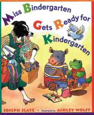 Miss Bindergarten Gets Ready for Kindergarten by Joseph Slate