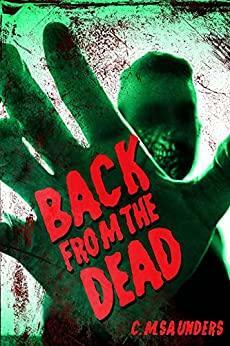 Back from the Dead by C.M. Saunders