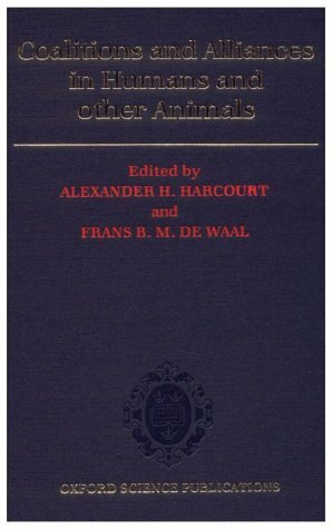 Coalitions And Alliances In Humans And Other Animals by Alexander H. Harcourt, Frans de Waal