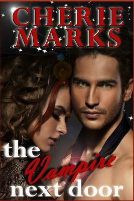 The Vampire Next Door: Paranormal Romance by Cherie Marks