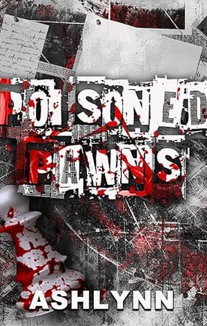 Poisoned Pawns by Ashlynn