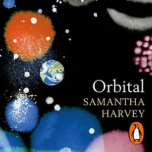 Orbital by Samantha Harvey