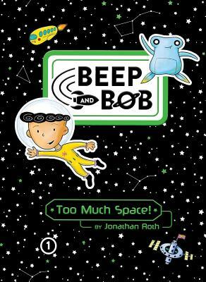 Too Much Space!, Volume 1 by Jonathan Roth