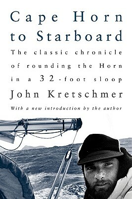 Cape Horn to Starboard by John Kretschmer