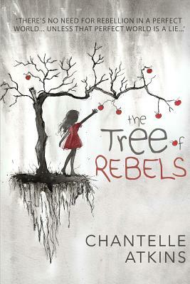 The Tree of Rebels by Chantelle Atkins