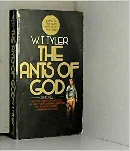 The Ants of God by W.T. Tyler