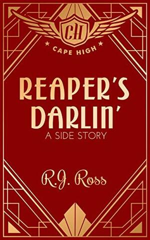 Reaper's Darlin': A Side Story by R.J. Ross