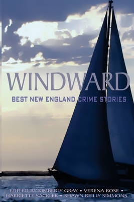 Windward: Best New England Crime Stories 2016 by 