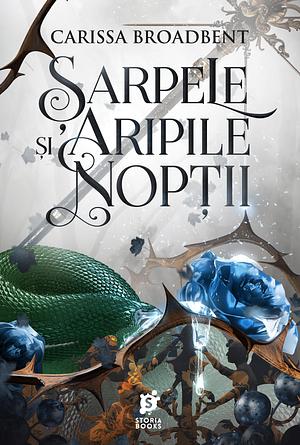 Șarpele și aripile nopții by Carissa Broadbent