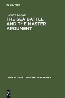 The Sea Battle and the Master Argument by Richard Gaskin