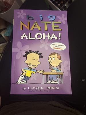 Big Nate: Aloha! by Lincoln Peirce