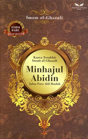 Minhajul Abidin : Jalan Para Ahli Ibadah by Abu Hamid al-Ghazali