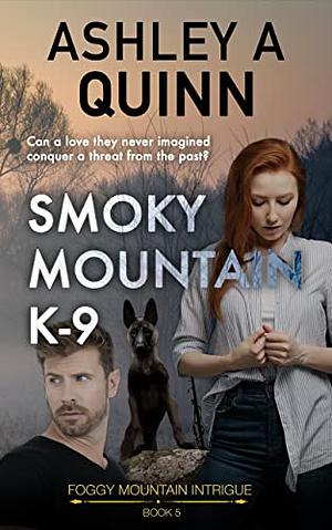 Smoky Mountain K-9 by Ashley A Quinn