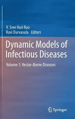 Dynamic Models of Infectious Diseases: Volume 1: Vector-Borne Diseases by 